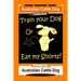 Australian Cattle Dog Dog Training Book, Train Your Dog or Eat My Shorts, Not Really But... Australian Cattle Dog