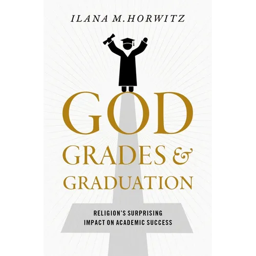 God, Grades, and Graduation: Religion's Surprising Impact on Academic Success