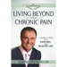 Living Beyond Your Chronic Pain: 8 Simple Steps to a Pain-Free and Healthy Life