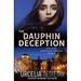 The DAUPHIN DECEPTION: An ALEX HUNT Adventure Thriller