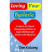 Loving Your Dyslexic: A Heart-to-Heart Discussion of How to Help Children and Adults with Dyslexia