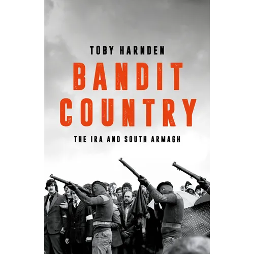 Bandit Country: The IRA in South Armagh
