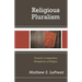 Religious Pluralism: Toward a Comparative Metaphysics of Religion
