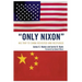'Only Nixon': His Trip to China Revisited and Restudied