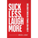 Suck Less, Laugh More: A Four-Part Formula for Being a Great Dad