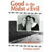 Good in the Midst of Evil