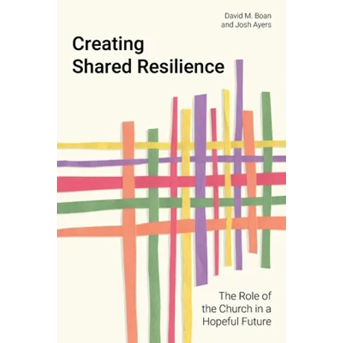 Creating Shared Resilience: The Role of the Church in a Hopeful Future