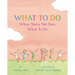What to Do When You're Not Sure What to Do