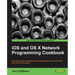 IOS and OS X Network Programming Cookbook