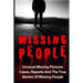 Missing People: Unusual Missing Persons Cases, Reports And True Stories Of Missing People