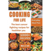 Cooking Forlife: The Best Cancer Fighting Recipe For Healthier You