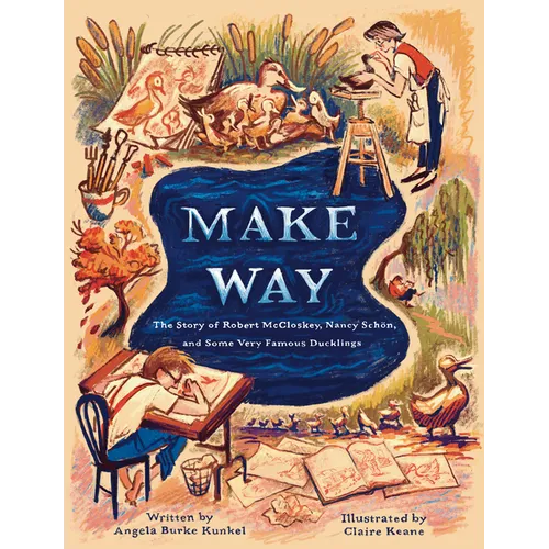 Make Way: The Story of Robert McCloskey, Nancy Schön, and Some Very Famous Ducklings