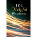 101 Helpful Illusions