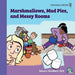 Marshmallows, Mud Pies, and Messy Rooms