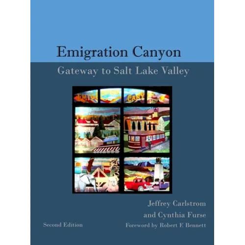 The History of Emigration Canyon: Gateway to Salt Lake Valley