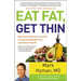 Eat Fat, Get Thin: Why the Fat We Eat Is the Key to Sustained Weight Loss and Vibrant Health