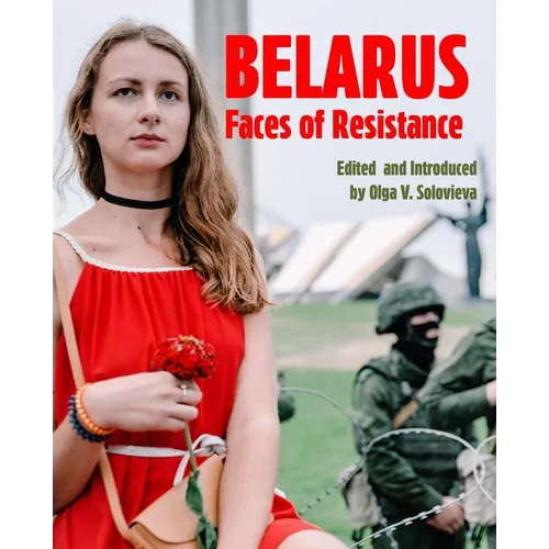 Belarus: Faces of Resistance