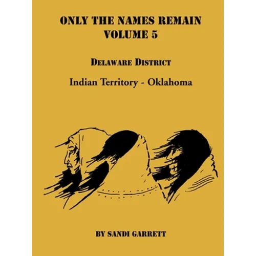 Only The Names Remain, Volume 5: Delaware District