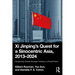 Xi Jinping's Quest for a Sinocentric Asia, 2013-2024: Deciphering Chinese Strategic Thinking in a Pivotal Period