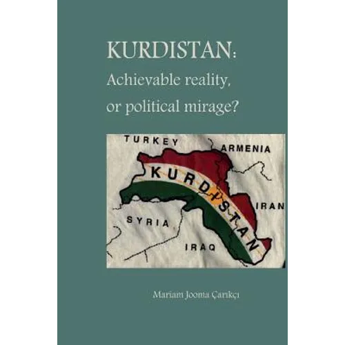 Kurdistan: Achievable Reality or Political Mirage