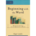Beginning with the Word: Modern Literature and the Question of Belief