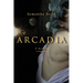 Arcadia: A Modern Tragedy
