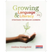 Growing Language and Literacy: Strategies for English Learners