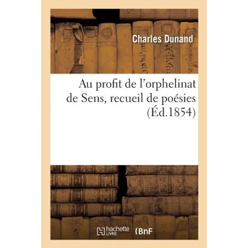 Au Profit de l'Orphelinat de Sens, Recueil de Poésies