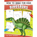 How to Draw for Kids (Dinosaurs): An Easy STEP-BY-STEP guide to draw Dinosaurs and Other Prehistoric Creatures (Ages 6-12)
