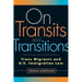 On Transits and Transitions: Trans Migrants and U.S. Immigration Law