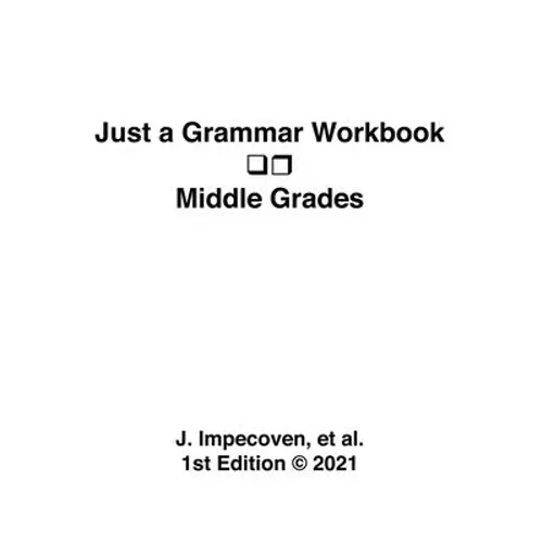 Just a Grammar Workbook - Middle Grades