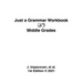 Just a Grammar Workbook - Middle Grades