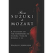 From Suzuki to Mozart: A History of the Repertoire in Suzuki Violin Books 1-10