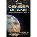 The Denser Plane
