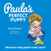 Paula's Perfect Puppy: What Does Being Perfect Really Mean?