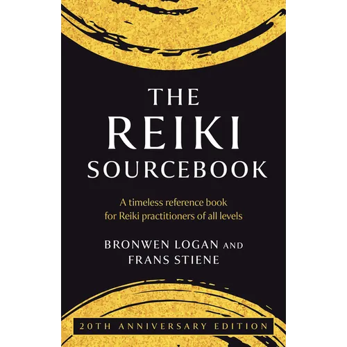 The Reiki Sourcebook: A Timeless Reference Book for Reiki Practitioners of All Levels