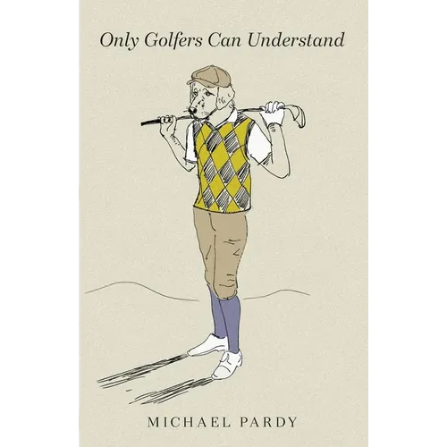 Only Golfers Can Understand