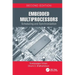 Embedded Multiprocessors: Scheduling and Synchronization, Second Edition