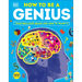 How to Be a Genius: Your Brilliant Brain and How to Train It