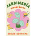 Jardinería hidropónica: Una guía completa para principiantes para la construcción de un sistema hidropónico de jardinería, el cultivo de verdu