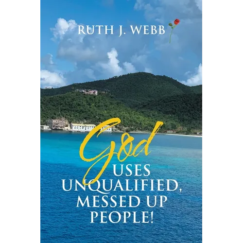 God Uses Unqualified, Messed up People!: It Is Not About You!