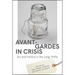 Avant-Gardes in Crisis: Art and Politics in the Long 1970s