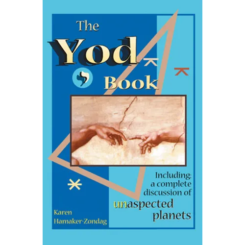 The Yod Book: Including a Complete Discussion of Unaspected Planets