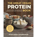 The Great Vegan Protein Book: Fill Up the Healthy Way with More Than 100 Delicious Protein-Based Vegan Recipes - Includes - Beans & Lentils - Plants -