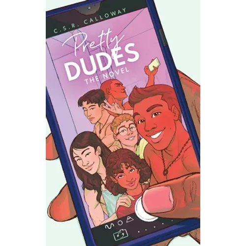 Pretty Dudes: The Novel