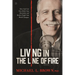 Living in the Line of Fire: How God Can Turn Rebels Into Revivalists and Broken People Into World-Changers