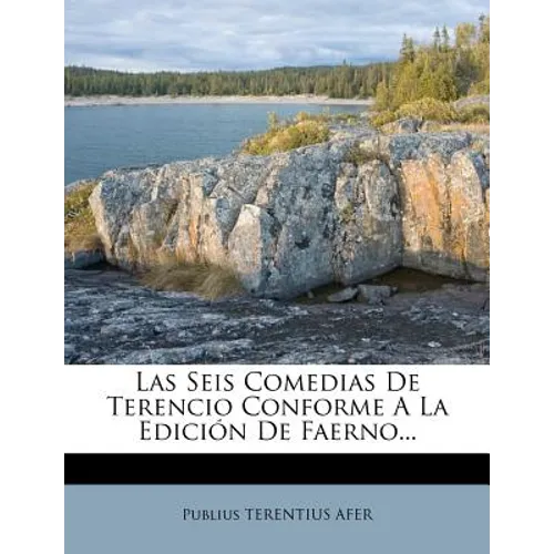 Las Seis Comedias de Terencio Conforme a la Edicion de Faerno...
