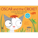 Oscar and the Cricket: A Book about Moving and Rolling