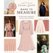 Made to Measure: An Easy Guide to Drafting and Sewing a Custom Wardrobe - 16 Pattern-Free Projects