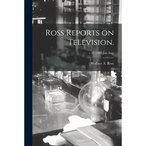 Ross Reports on Television.; v.42 (1954: Jun-Aug)